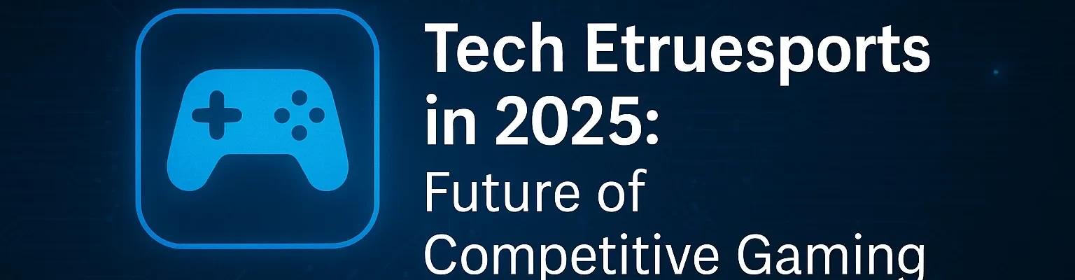 What Is Tech Etruesports
